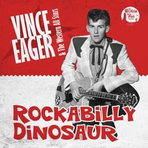 Eager ,Vince & The Western All-Stars - Rockabilly Dinosaur